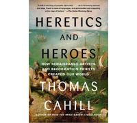 Thomas Cahill Heretics and Heroes (Tascabile) Hinges of History