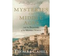 Thomas Cahill Mysteries of the Middle Ages (Tascabile) Hinges of History