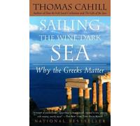 Thomas Cahill Sailing the Wine-Dark Sea (Tascabile) Hinges of History