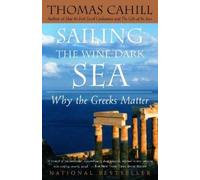 Thomas Cahill Sailing the Wine-Dark Sea (Tascabile) Hinges of History