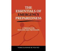 Thomas Calhoun Facn Facs The Essentials of Emergency Preparedness (Tascabile)