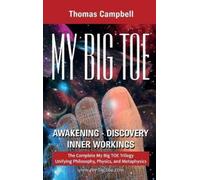 Thomas Campbell My Big TOE Awakening Discovery Inner Workings (Copertina rigida)