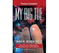 Thomas Campbell My Big TOE - Inner Workings H (Copertina rigida) My Big Toe