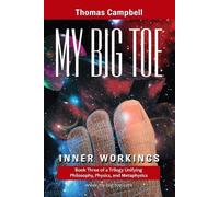Thomas Campbell My Big TOE - Inner Workings S (Tascabile) My Big Toe