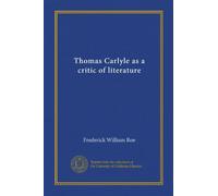 Thomas Carlyle as a critic of literature (Vol-1)