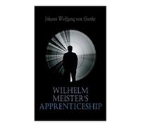 Thomas Carlyle Johann Wolfgang Von Goe Wilhelm Meister's Apprentices (Tascabile)