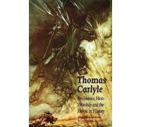 Thomas Carlyle On Heroes, Hero-Worship and the Heroic in History (Tascabile)