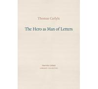 Thomas Carlyle The Hero as Man of Letters (Tascabile) Luminary Collection