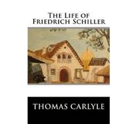 Thomas Carlyle The Life of Friedrich Schiller (Tascabile)