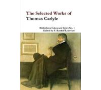 Thomas Carlyle The Selected Works of Thomas Carlyle (Copertina rigida)
