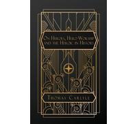 Thomas Carlyle Thomas C On Heroes, Hero-Worship, and the Heroic in H (Tascabile)