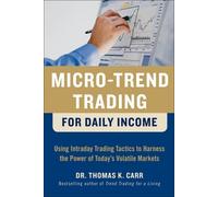 Thomas Carr Micro-Trend Trading for Daily Income: Using Intra (Copertina rigida)