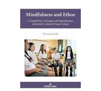 Thomas Carroll Mindfulness and Ethos (Tascabile) Religion, Education and Values