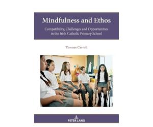 Thomas Carroll Mindfulness and Ethos (Tascabile) Religion, Education and Values