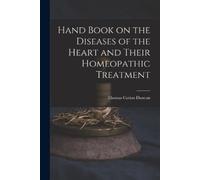 Thomas Cation D Hand Book on the Diseases of the Heart and Their Hom (Tascabile)