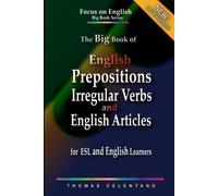 Thomas Celentan The Big Book of English Prepositions, Irregular Verb (Tascabile)