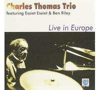 Thomas, Charles - Trio-Live In Europe With Ben Riley