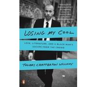 Thomas Chatterton Williams Losing My Cool (Tascabile)