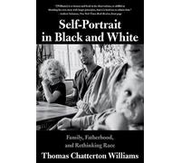 Thomas Chatterton Williams Self-Portrait in Black and White (Tascabile)