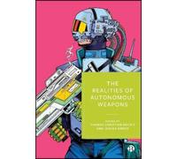 Thomas Christian Bächle The Realities of Autonomous Weapons (Tascabile)