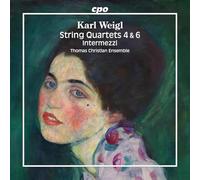 Thomas Christian Ensemble; Christoph Wimmer-Schenkel - Karl Weigl: String Quartets 4 & 6; Intermezzi