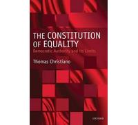 Thomas Christiano The Constitution of Equality (Copertina rigida)
