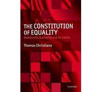 Thomas Christiano The Constitution of Equality (Tascabile)