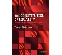 Thomas Christiano The Constitution of Equality (Tascabile)