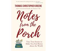 Thomas Christopher Greene Notes from the Porch (Copertina rigida)