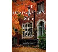 Greene Thomas Christopher Headmasters Wife BOOK NUOVO