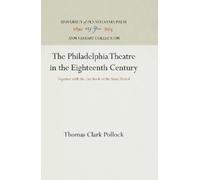 Thomas Clark Po The Philadelphia Theatre in the Eighteenth Ce (Copertina rigida)