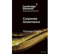 Thomas Clarke Corporate Governance (Tascabile) Elements in Corporate Governance