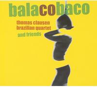 Thomas Clausen Brazilian Quartet Balacobaco (CD) Album