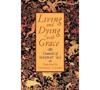 Thomas Cleary Living and Dying with Grace (Tascabile)