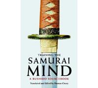 Thomas Cleary Training the Samurai Mind (Tascabile)