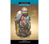 Thomas Cleary Unlocking the Zen Koan (Tascabile)