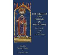 Thomas Coffey The Sermons and Liturgy of Saint James (Tascabile)