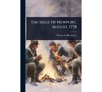 Thomas Coffin Amory The Siege Of Newport, August, 1778 (Tascabile)