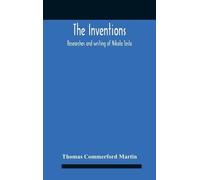 Thomas Commerford Martin The Inventions (Copertina rigida)