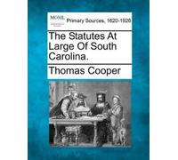 Thomas Cooper The Statutes at Large of South Carolina. (Tascabile)