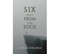 Thomas Corcoran Six Feet from the Edge (Copertina rigida)