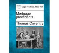 Thomas Coventry Mortgage precedents. (Tascabile)