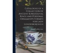 Thomas Crofton Catalogue of a Collection of Ancient & Mediae (Copertina rigida)