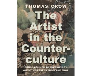 Thomas Crow Artist in the Counterculture (Copertina rigida)