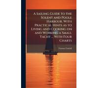 Thomas Cuthell A Sailing Guide to the Solent and Poole Harbou (Copertina rigida)