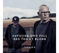 Thomas D - Aufstieg Und Fall Des Tommy Blank
