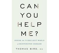 Can You Help Me?: Inside the Turbulent World of Huntington Disease