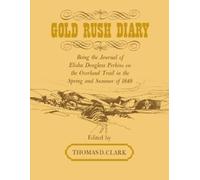 Thomas D. Clark Gold Rush Diary: Being the Journal of Elisha Douglas (Tascabile)