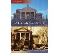 Thomas D. Perry Patrick County (Tascabile) Then & Now