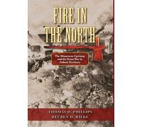 Thomas D Phillips Reuben D Rieke Fire in the North (Copertina rigida)